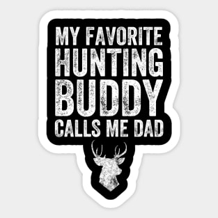 My favorite hunting buddy calls me dad Sticker